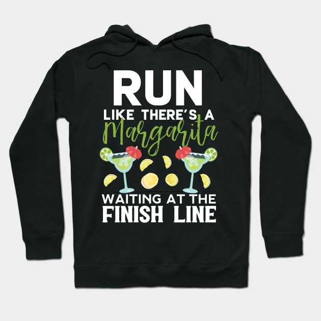 Run Like There's A Margarita Waiting At The Finish Line Hoodie by Eugenex